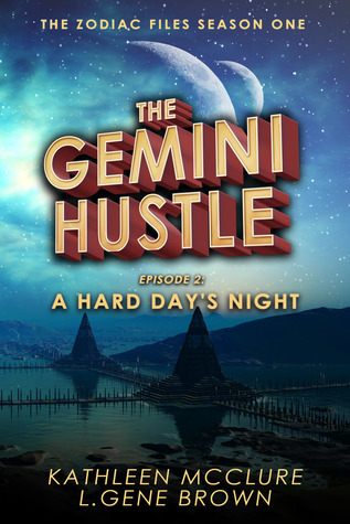 Download The Gemini Hustle Episode 2: A Hard Day's Night - Kathleen McClure file in ePub