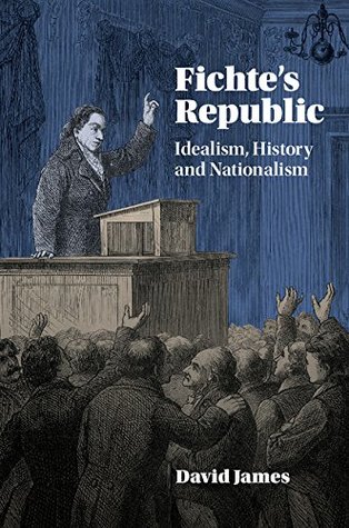 Download Fichte's Republic: Idealism, History and Nationalism - David James file in ePub