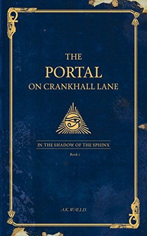 Read The Portal on Crankhall Lane: In the Shadow of The Sphinx - A.K. Wallis file in PDF