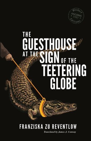 Read Online The Guesthouse at the Sign of the Teetering Globe - Franziska zu Reventlow | ePub