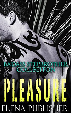 Download STEPBROTHER: PLEASURE (Stepbrother Badass BBW Menage New Adult Collection) - Elena Publisher | PDF