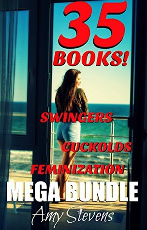 Download SWINGERS, CUCKOLDS AND FEMINIZATION MEGA BUNDLE: 35 BOOKS - Naughty Hot Wives and their Husbands - Amy Stevens | ePub