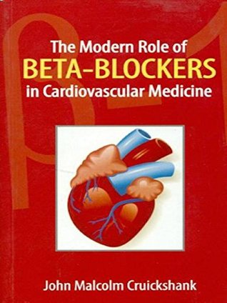 Read Online The Modern Role of Beta-Blockers in Cardiovascular Medicine - John Malcolm Cruickshank | PDF