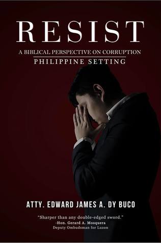 Read Resist - A Biblical Perspective on Corruption - Atty. Edward James A. Dy Buco | ePub