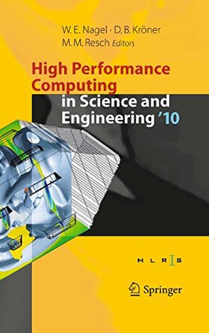 Download High Performance Computing in Science and Engineering '10: Transactions of the High Performance Computing Center, Stuttgart (HLRS) 2010 - Wolfgang E. Nagel | PDF