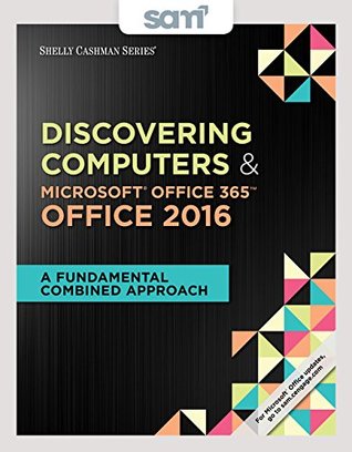Download Discovering Computers & Microsoft Office 365 & Office 2016: A Fundamental Combined Approach [with MindTap Reader Multi-Term Code] - Jennifer T. Campbell file in PDF