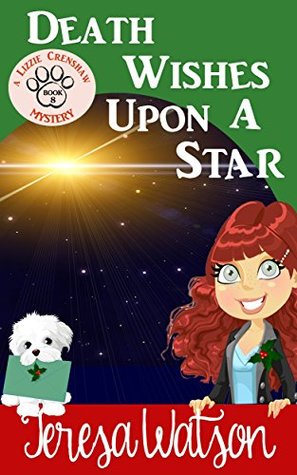 Read Death Wishes Upon a Star (The Lizzie Crenshaw Mysteries Book 8) - Teresa Watson file in PDF