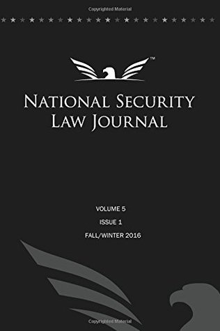 Full Download National Security Law Journal Vol. 5 Issue 1: Fall/Winter 2016 (Volume 5) - National Security Law Journal file in PDF