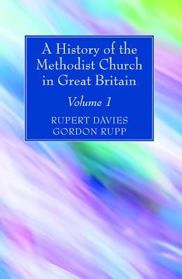 Read Online A History of the Methodist Church in Great Britain, Volume One - Rupert E Davies | ePub