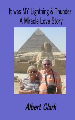 Read It Is My Lightning & Thunder: A Miracle Love Story - Albert Clark file in ePub