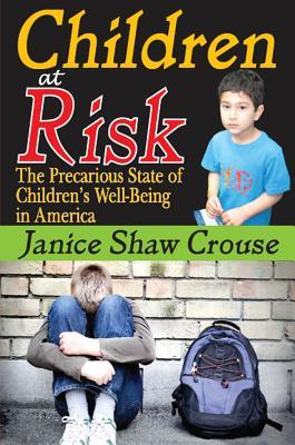 Full Download Children at Risk: The Precarious State of Children's Well-Being in America - Janice Shaw Crouse | ePub