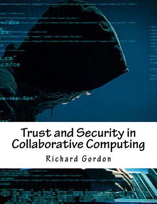 Download Trust and Security in Collaborative Computing - Richard Gordon | ePub