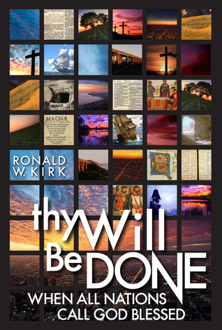 Read Thy Will Be Done: When All Nations Call God Blessed - Ronald W. Kirk | ePub