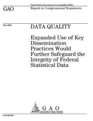 Read Data Quality: Expanded Use of Key Dissemination Practices Would Further Safeguard the Integrity of Federal Statistical Data - U.S. Government Accountability Office file in ePub