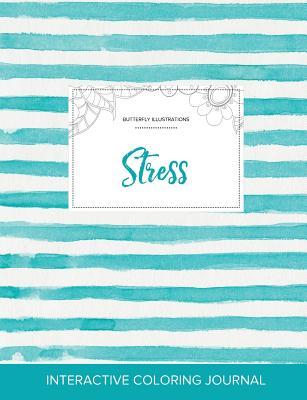 Full Download Adult Coloring Journal: Stress (Butterfly Illustrations, Turquoise Stripes) - Courtney Wegner file in PDF