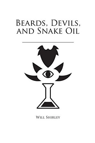 Read Online Beards, Devils, and Snake Oil (The Smellybeard Saga) - Will Shirley file in PDF