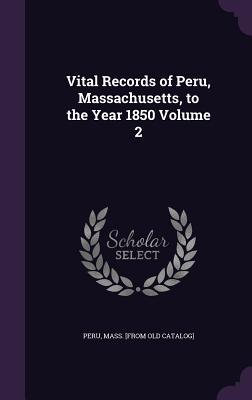 Full Download Vital Records of Peru, Massachusetts, to the Year 1850 Volume 2 - Peru Massachusetts file in ePub