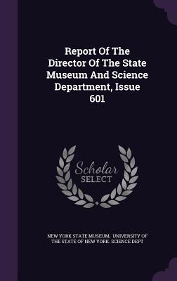 Download Report of the Director of the State Museum and Science Department, Issue 601 - New York State Museum | ePub