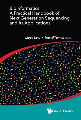 Read Bioinformatics: A Practical Handbook of Next Generation Sequencing and Its Applications - Lloyd Wai Yee Low file in ePub
