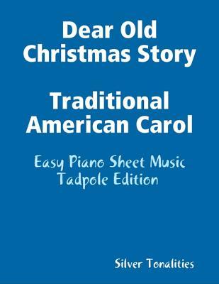 Full Download Dear Old Christmas Story Traditional American Carol - Easy Piano Sheet Music Tadpole Edition - Silver Tonalities file in PDF