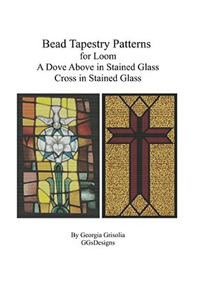 Read Bead Tapestry Patterns for Loom A Dove Above in Stained Glass Cross in Stained Glass - Georgia Grisolia file in ePub