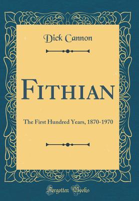 Read Online Fithian: The First Hundred Years, 1870-1970 (Classic Reprint) - Dick Cannon | PDF