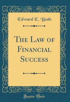 Read Online The Law of Financial Success (Classic Reprint) - Edward E Beals | PDF