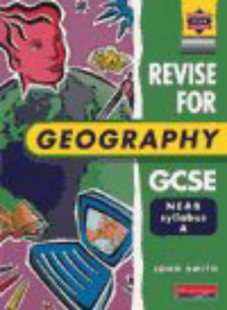 Read A Heinemann Exam Success: Revise for Geography GCSE NEAB: NEAB Syllabus A - Mr John D Smith file in ePub