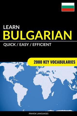 Download Learn Bulgarian: Quick / Easy / Efficient: 2000 Key Vocabularies - Pinhok Languages file in ePub