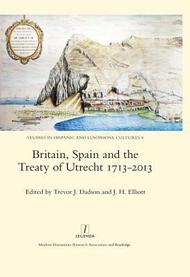 Download Britain, Spain and the Treaty of Utrecht 1713-2013 - Trevor J Dadson | PDF