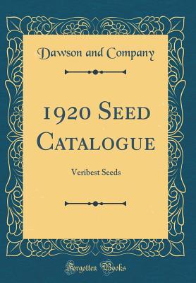 Read 1920 Seed Catalogue: Veribest Seeds (Classic Reprint) - Dawson and Company file in ePub