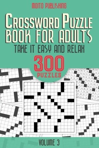 Download Crossword Puzzle Book for Adults: Take it Easy and Relax: 300 Puzzles Volume 3 - Moito Publishing | PDF