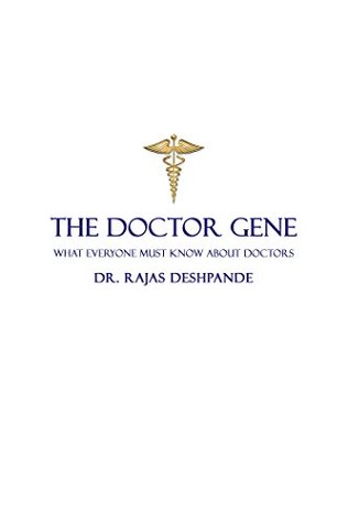Download The Doctor Gene: What Everyone Must Know About Doctors - Rajas Deshpande file in PDF