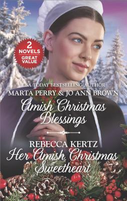 Read Amish Christmas Blessings and Her Amish Christmas Sweetheart: An Anthology - Marta Perry file in PDF