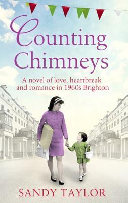 Read Counting Chimneys: A Novel of Love, Heartbreak and Romance in 1960s Brighton - Sandy Taylor file in PDF