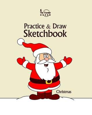 Read Online Practice and Draw Sketchbook - Christmas: Learn to Draw Christmas Cartoon Characters - Amit Offir file in ePub