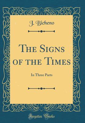 Download The Signs of the Times: In Three Parts (Classic Reprint) - J Bicheno file in ePub