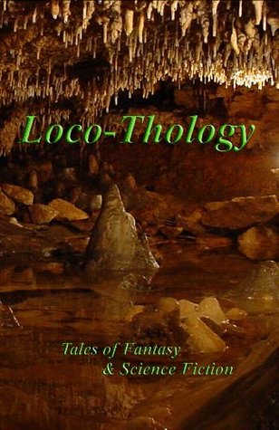 Download LocoThology: Tales of Fantasy & Science Fiction - Loconeal Publishing file in PDF
