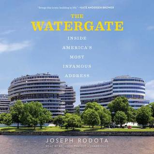 Read Online The Watergate: Inside America's Most Infamous Address - Joseph Rodota file in PDF