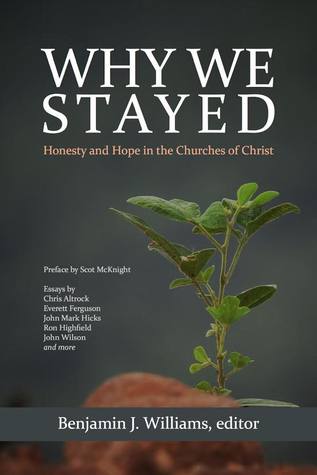 Full Download Why We Stayed: Honesty and Hope in the Churches of Christ - Benjamin J. Williams file in ePub