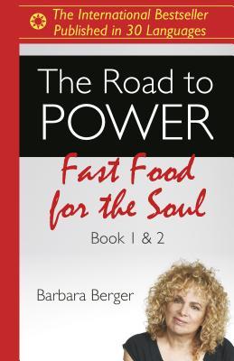 Full Download The Road to Power: Fast Food for the Soul (Books 1 & 2) - Barbara Berger | PDF