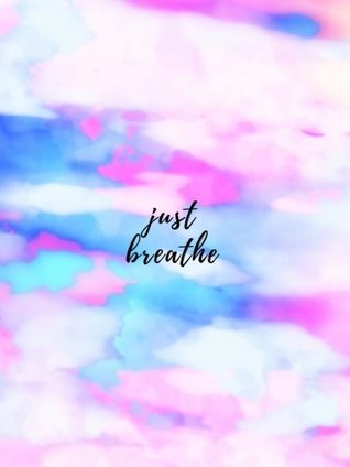 Download Just Breathe: Undated monthly planner, calendar, organizer; cute colorful watercolor planner; inspirational and motivational cover for women and  Monthly Planner Collection) (Volume 12) - Calpine Organizing Essentials file in ePub