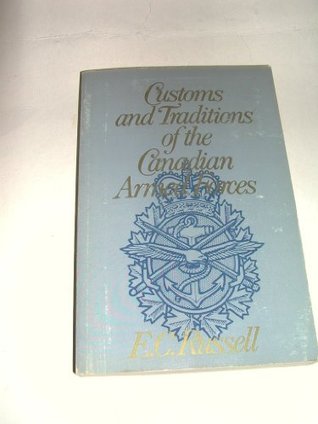 Read Customs and Traditions of the Canadian Armed Forces - E.C. Russell | PDF