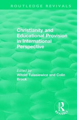 Full Download Christianity and Educational Provision in International Perspective - Witold Tulasiewicz file in ePub