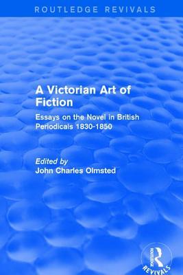 Full Download A Victorian Art of Fiction: Essays on the Novel in British Periodicals 1830-1850 - John Charles Olmsted file in PDF