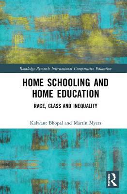 Read Home Schooling and Home Education: Race, Class and Inequality - Dalwant Bhopal | PDF