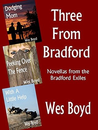 Full Download Three From Bradford: Three Novellas From the Bradford Exiles - Wes Boyd | PDF