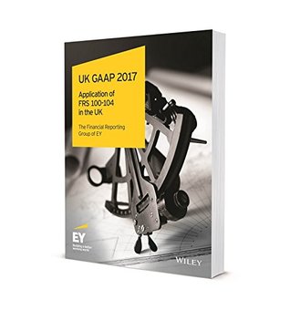 Read Online UK GAAP 2017: Generally Accepted Accounting Practice under UK and Irish GAAP - Ernst & Young file in PDF