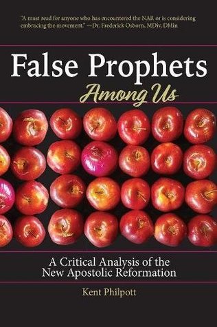 Download False Prophets Among Us: What Is the New Apostolic Reformation and Why Is It Dangerous? - Kent Allan Philpott | ePub