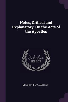 Read Notes, Critical and Explanatory, on the Acts of the Apostles - Melanothon W Jacobus file in ePub